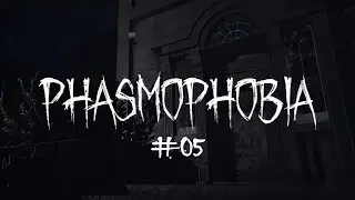Phasmophobia (PC) #05 - 2020