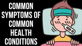 Common Symptoms of Common Health Conditions | Healthy Bee