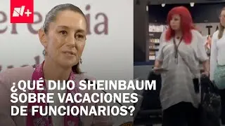 Sheinbaum habla otra vez sobre las vacaciones y los lujos de integrantes de Morena - En Punto