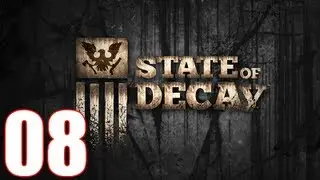State Of Decay Walkthrough Part 8 Gameplay Let's Play [1080p]