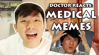 Doctor Reacts to MEDICAL MEMES!!