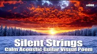 Silent Strings #008 | The Shape of Longing - Acoustic Guitar Visual Poem | Love and Memory
