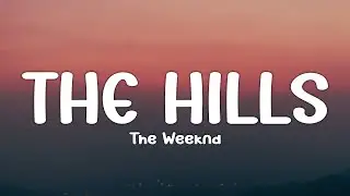 The Weeknd - The Hills (Lyrics)