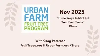 Urban Farm Fruit Tree Program Class 