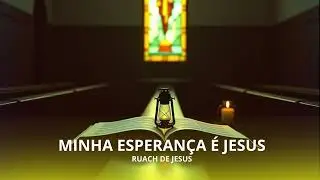 Minha Esperança é Jesus