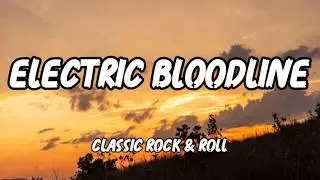 Electric Bloodline _ Classic Rock & Roll Energy Song