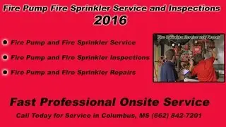 2016 Fire Pump Fire Sprinkler Service Inspections Columbus MS
