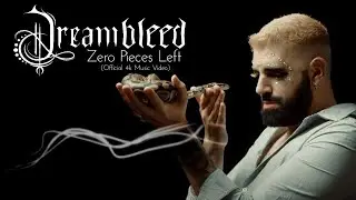 Dreambleed - Zero Pieces Left (Official 4k Music Video)