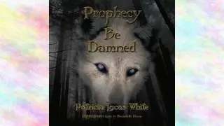 Prophecy Be Damned Audiobook | Patricia Lucas White