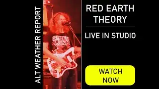 Red Earth Theory Live In Studio - Alt-Weather Report