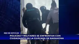 Policías y militares se enfrentan con ciudadanos en La Guázara de Barahona
