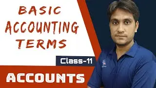 Basic Accounting Terms || Accounts || Class 11