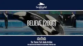 Believe (2006) | SeaWorld Orlando