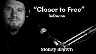 Closer to Free (Acoustic Cover) - BoDeans | Stoney Brown