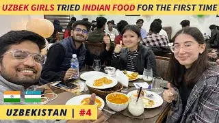 UZBEK GIRLS TRYING INDIAN FOOD FOR THE FIRST TIME