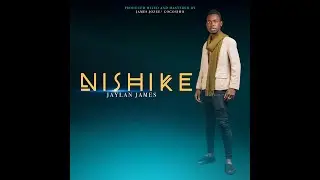 Jaylan James - Nishike (Official Music Audio)