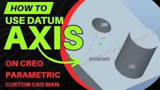 How to Use Datum Axes in Creo | Simple, Accurate & Essential