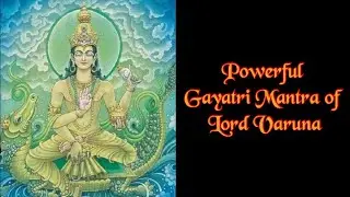 Sri Varuna Gayatri Mantra | Lord of Seas