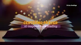 Introduction Part 2 #centeringprayer #divinereading #prayerreading 