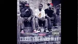 Triple Threat - Three The Hard Way: 03.) Hustlin'