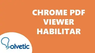 Chrome PDF Viewer Habilitar ✅