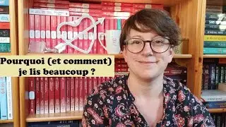 Pourquoi (et comment) je lis beaucoup ?