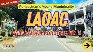 LAOAC Pangasinan Road Trip No. 3 | Pangasinan's Young Municipality | Ilocos Region | Philippines 4K