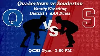 Boys Varsity Wrestling - QCHS vs Souderton (District 1 AAA Duals Championship Round 1)