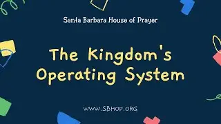 The Kingdom's Operating System