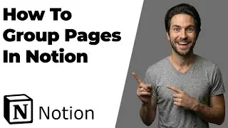 How To Group Pages In Notion (2026 Easy Guide)