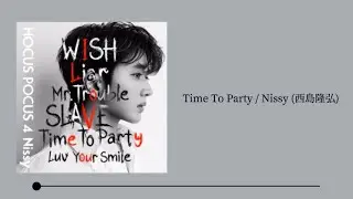 【Time to Party】 Nissy (西島隆弘)