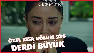 Kırgın Çiçekler Özel Kısa Bölümler | 286