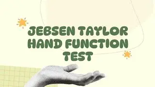 JEBSEN TAYLOR HAND FUNCTION TEST OT STUDENT PRACTICE 