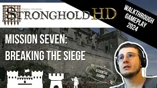 Stronghold HD 2024 Playthrough Campaign Gameplay #7 &mdash; Mission Seven: Breaking the Siege