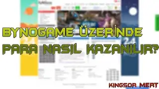 BynoGame &Uuml;zerinden Nasıl Para Kazanabilirsiniz !!