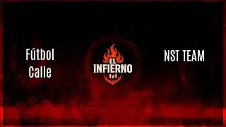FUTBOL CALLE VS NST TEAM - EL INFIERNO