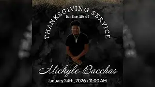 Thanksgiving Service for the  life of | Mickyle Bacchas