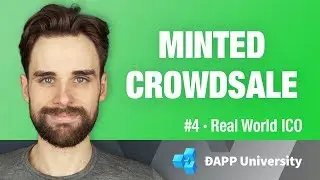 Build a Minted Crowdsael  with Smart Contacts - #4 Real World ICO on Ethereum