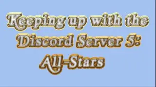 Keeping Up With The Discord Server 5: All Stars Episode 5