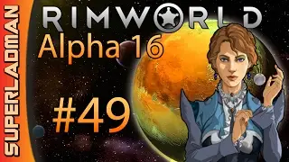 Rimworld Alpha 16 | Doubled Episode 49