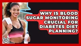 Why Is Blood Sugar Monitoring Crucial For Diabetes Diet Planning? - Black Health Journey