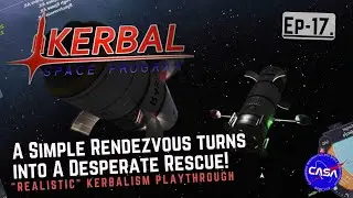 KSP - PANIC STATIONS AGAIN! [A Simple Rendezvous Turns into A DESPERATE RESCUE!] - Ep17