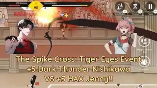 The Spike: Cross - Tiger Eyes Event - +5 S-Tier Emo Nishikawa Rolls +5 S-Tier Jenny!