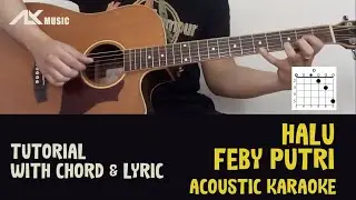 Feby Putri - Halu [ Acoustic Karaoke with Chord & Lyric ]