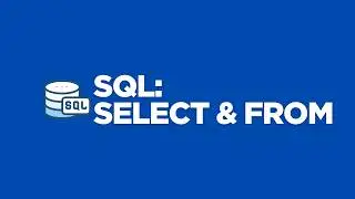 SQL: SELECT & FROM