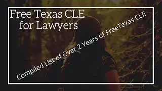 Texas CLE Law....Free........ (UPDATED 2/21/2020).....