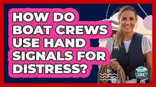 How Do Boat Crews Use Hand Signals For Distress?