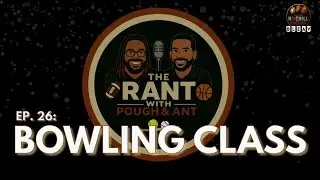 The Rant with Pough & Ant Episode 26