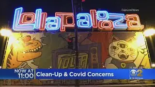 Cleanup Underway After Lollapalooza Wraps Up, But COVID Fears Linger