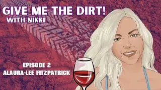 Give Me The Dirt | Episode 2 | Alaura-Lee Fitzpatrick